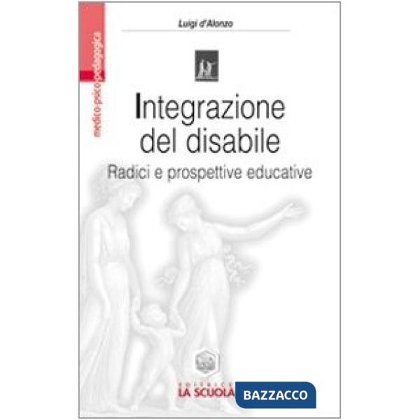 Integrazione del disabile. Radici e prospettive educative