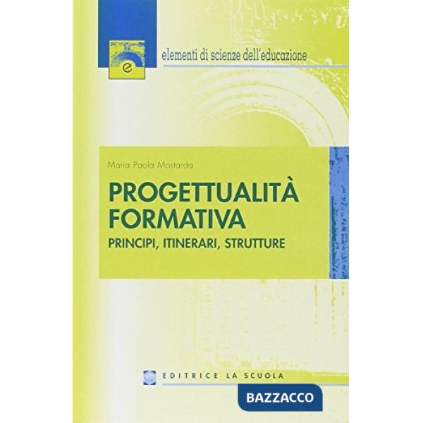 Progettualità formativa. Principi, itinerari, strutture