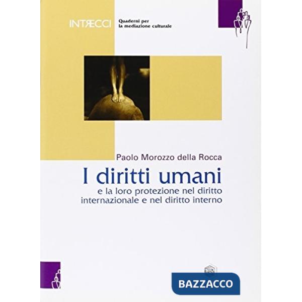 Quaderno per mediatori culturali. Vol. 1: I diritti umani e la loro protezione nel diritto internazionale e nel diritto interno