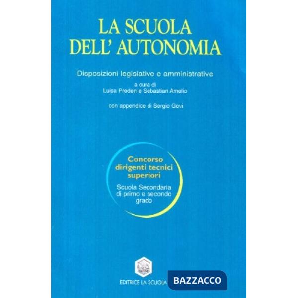 Scuola dell'autonomia. Disposizioni legislative e amministrative (La)