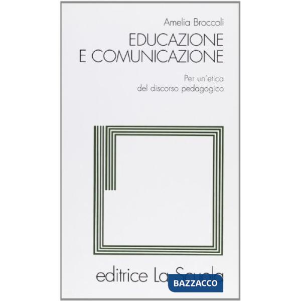 Educazione e comunicazione. Per un'etica del discorso pedagogico