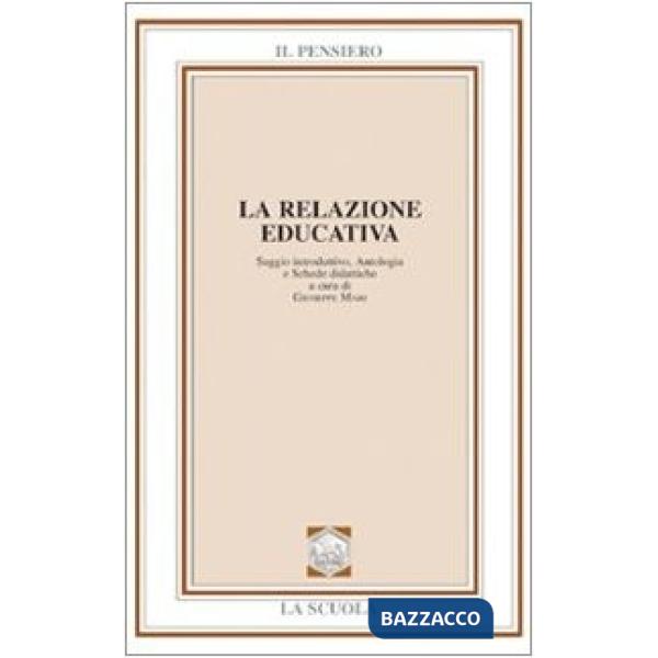Relazione educativa. Saggio introduttivo, antologia e schede didattiche (La)