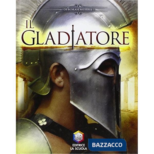 Gladiatore. Guerrieri (Il)