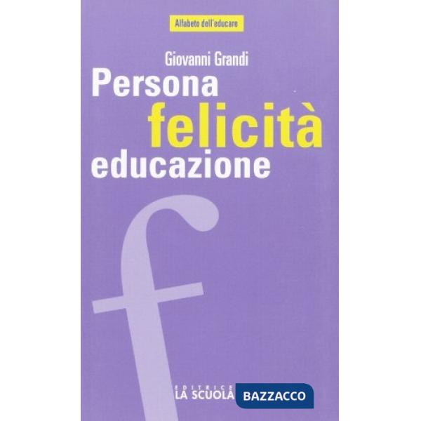 Persona felicità educazione. I legami che aiutano a crescere