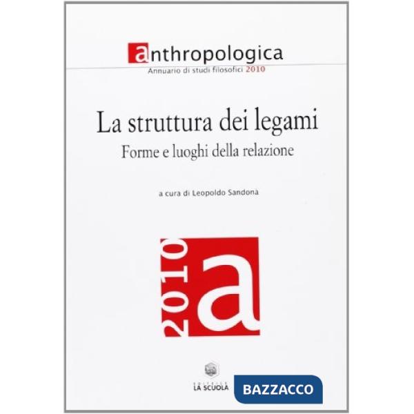 Struttura dei legami. Forme e luoghi della relazione (La)