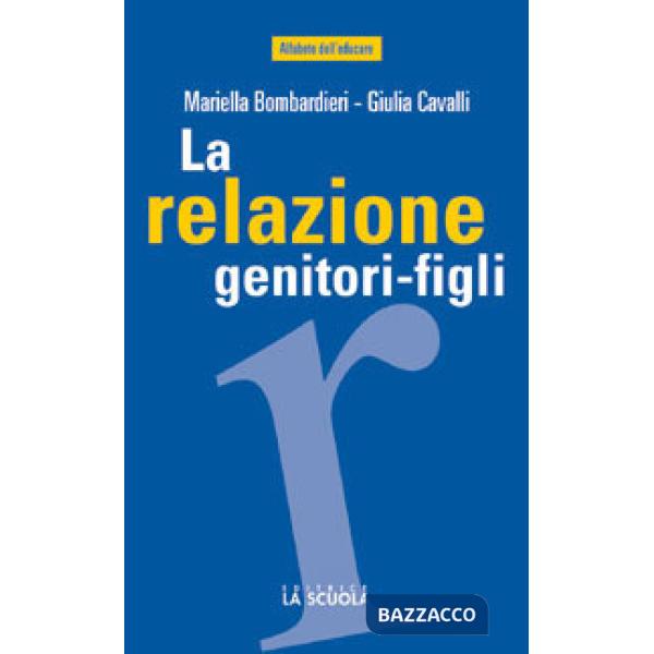 Relazione genitori-figli. Un'esperienza che vale (La)