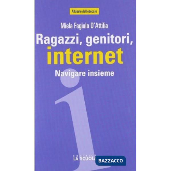 Ragazzi, genitori, internet. Navigare insieme