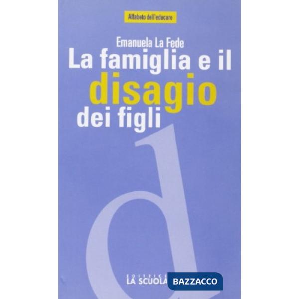 Famiglia e il disagio dei figli (La)