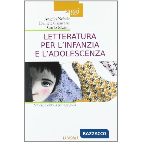 Letteratura per l'infanzia e l'adolescenza. Storia e critica pedagogica