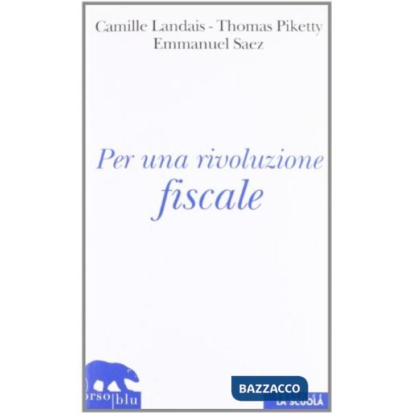 Per una rivoluzione fiscale. Un'imposta sul reddito per il XXI secolo