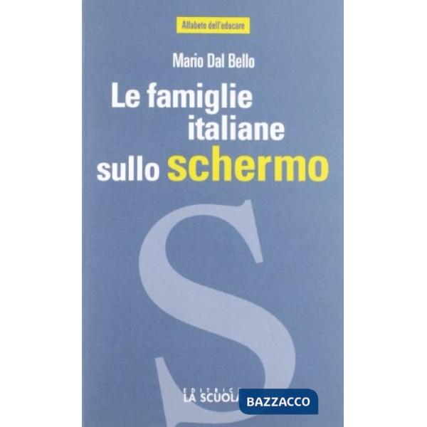 Famiglie italiane sullo schermo. Il cinema racconta l'Italia di oggi (Le)