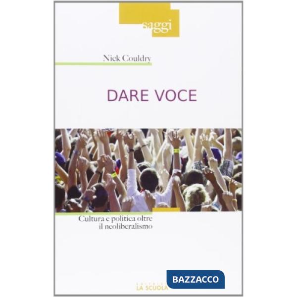 Dare voce. Cultura e politica oltre il neoliberalismo