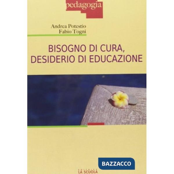Bisogno di cura, desiderio di educazione