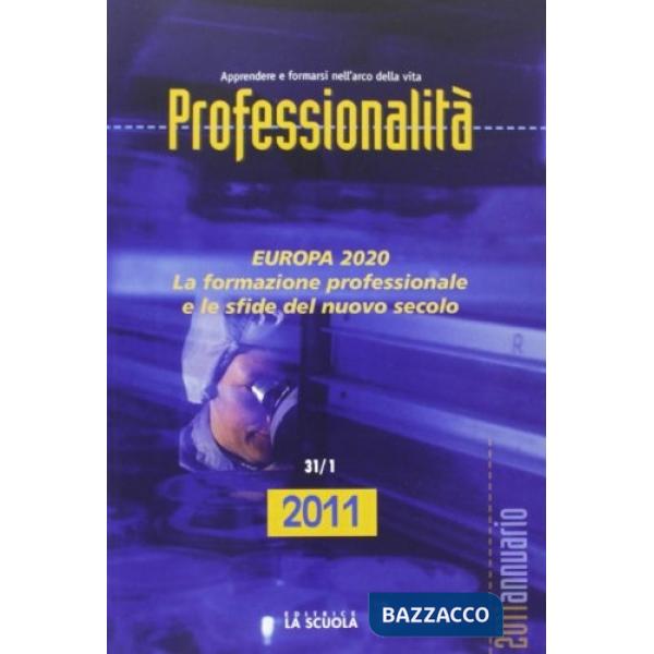 Professionalità. Annuario 2011. Europa 2020. La formazione professionale e le sfide del nuovo secolo