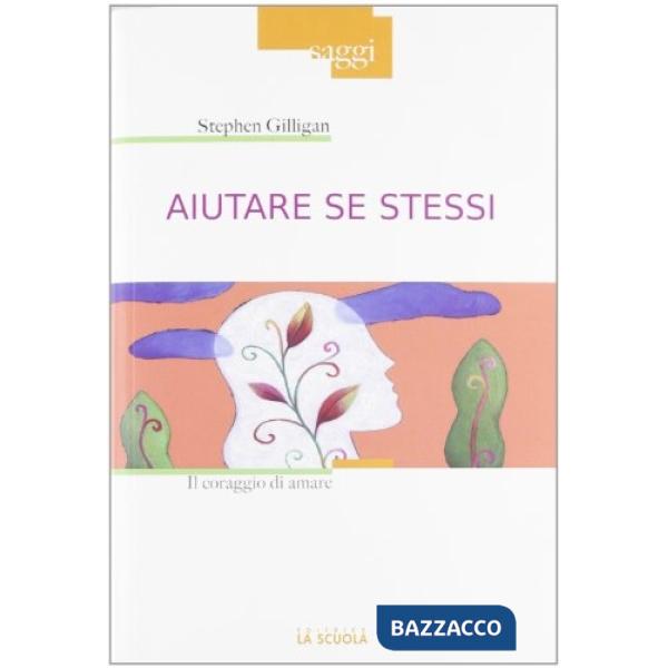 Aiutare se stessi. Il coraggio di amare