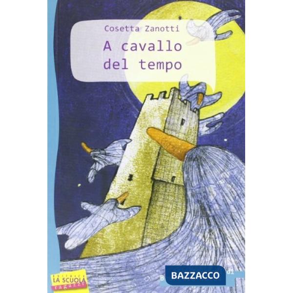 A cavallo del tempo. Ediz. illustrata