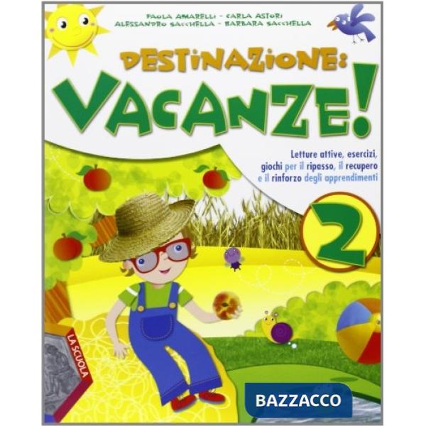 DESTINAZ. VACANZE 2 + ALL.