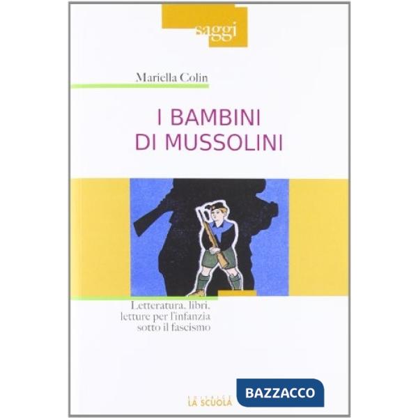 Bambini di Mussolini. Letteratura, libri, letture per l'infanzia sotto il fascismo (I)