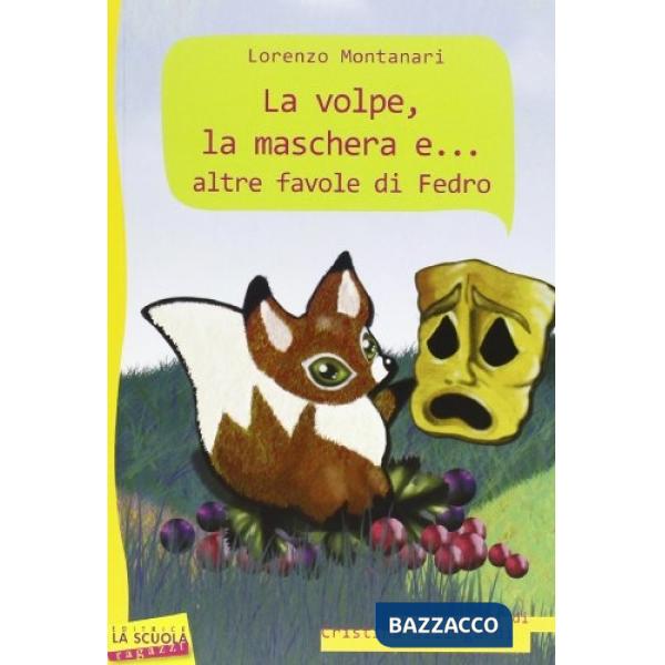 Volpe, la maschera e... altre favole di Fedro (La)