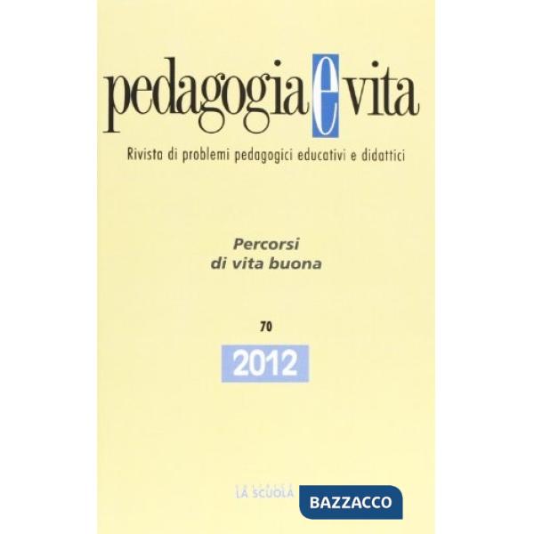 Pedagogia e vita. Percorsi di vita buona