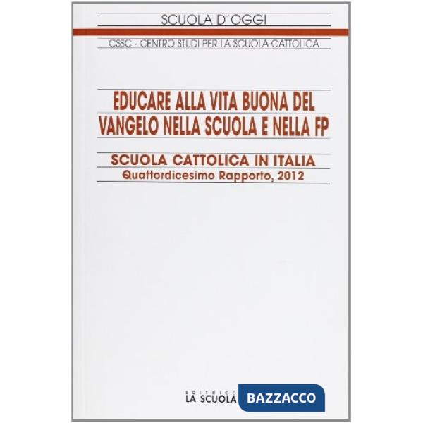 Educare alla vita buona del Vangelo nella scuola e nella FP. Scuola cattolica in Italia. 14° rapporto