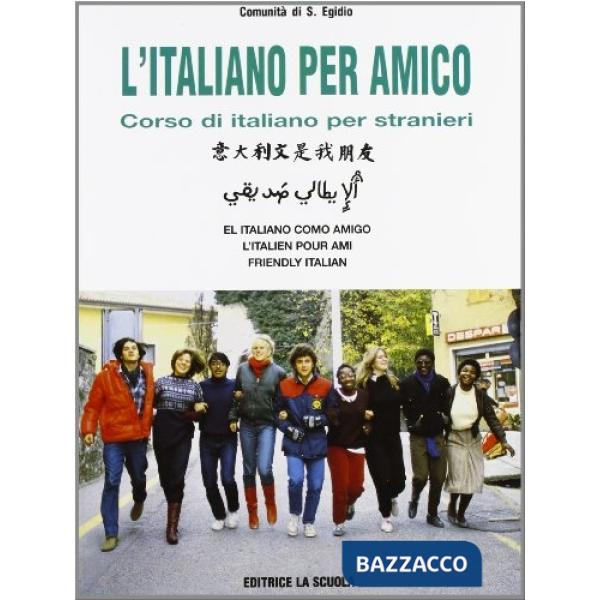 Italiano per amico. Corso di italiano per stranieri. Letture ed esercizi (L')