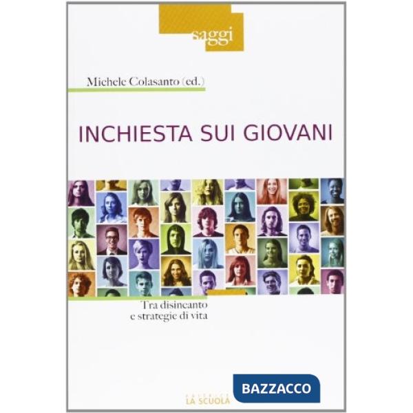 Inchiesta sui giovani. Tra disincanto e strategie di vita