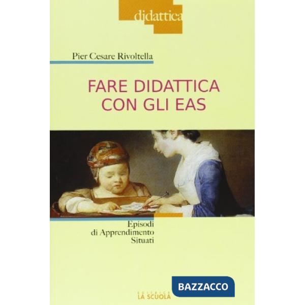FARE DIDATTICA CON GLI EAS. EPISODI DI APPRENDIMENTO SITUATO