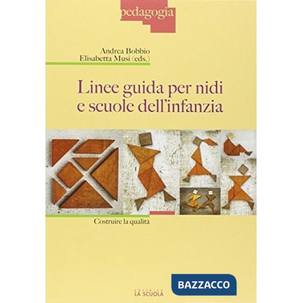 LINEE GUIDA PER NIDI E SCUOLE DELL'INFANZIA. COSTRUIRE LA QUALITA