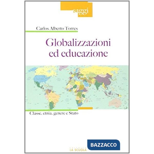 GLOBALIZZAZIONI ED EDUCAZIONE. CLASSE, ETNIA, GENERE E STATO