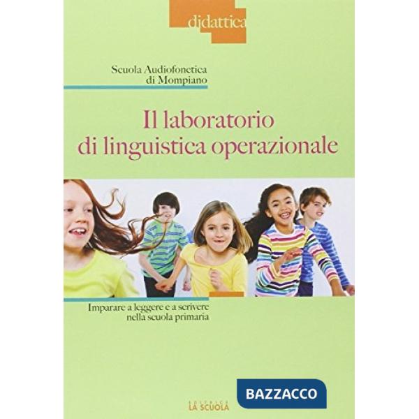 Laboratorio di linguistica operazionale. Imparare a leggere e a scrivere nella scuola primaria (Il)