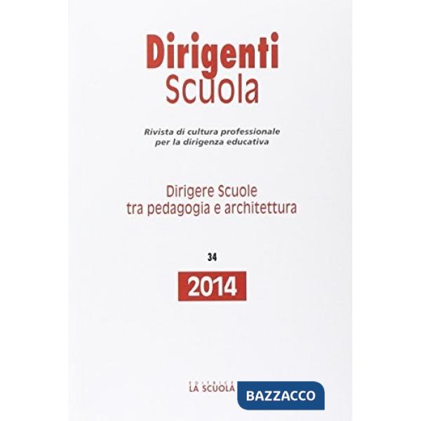 Dirigere scuole tra pedagogia e architettura. Annuario dirigenti scuola 2014