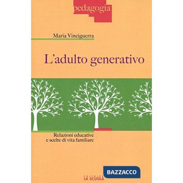 Adulto generativo. Relazioni educative e scelte di vita familiare (L')