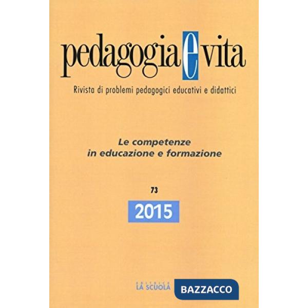 Pedagogia e vita (2015). Vol. 73: Le competenze in educazione e formazione