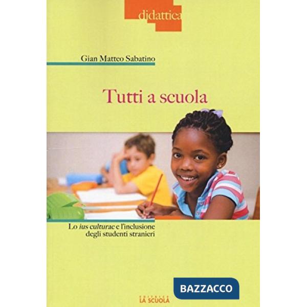 Tutti a scuola. Lo ius culturae e l'inclusione degli studenti stranieri