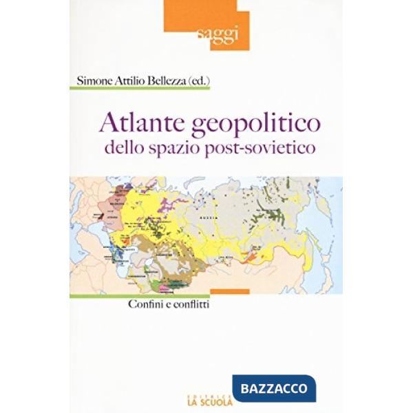 Atlante geopolitico dello spazio post-sovietico. Confini e conflitti