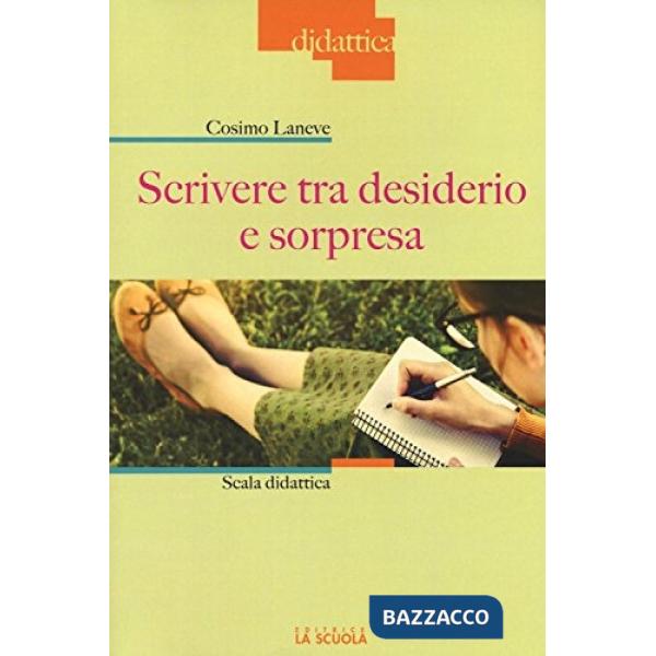 Scrivere tra desiderio e sorpresa. Scala didattica