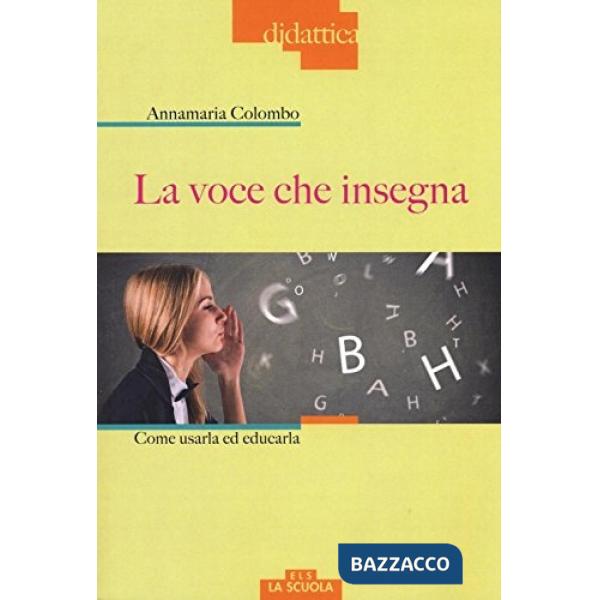 Voce che insegna. Come usarla ed educarla. Con DVD Audio (La)