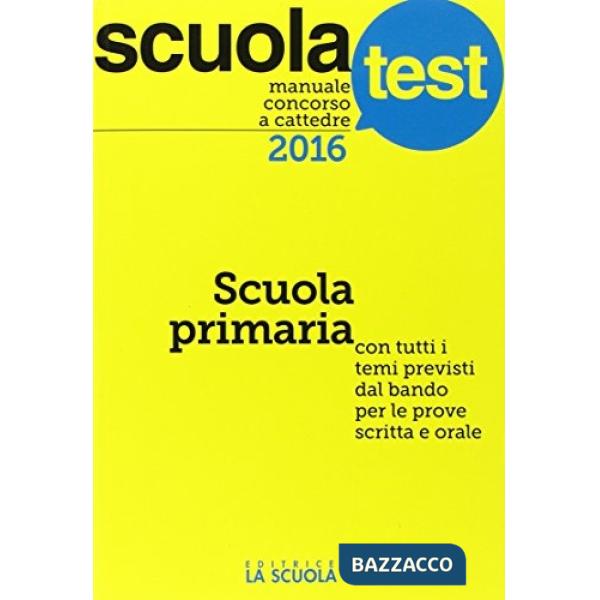 Manuale concorso a cattedre. Scuola primaria. Con tutti i temi previsti dal bando per le prove scritta e orale