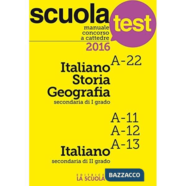 Manuale concorso a cattedre 2016. Italiano-Storia-Geografia A-22, Italiano A11-A12-A13