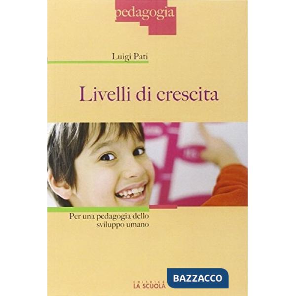 Livelli di crescita. Per una pedagogia dello sviluppo umano