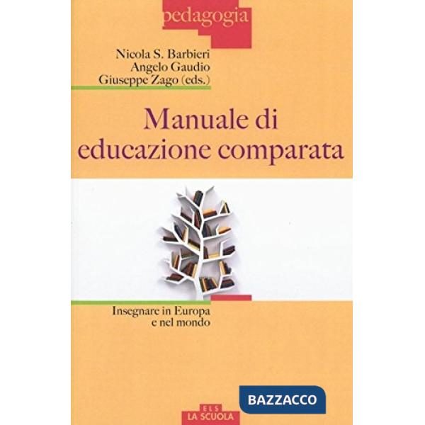 Manuale di educazione comparata. Insegnare in Europa e nel mondo