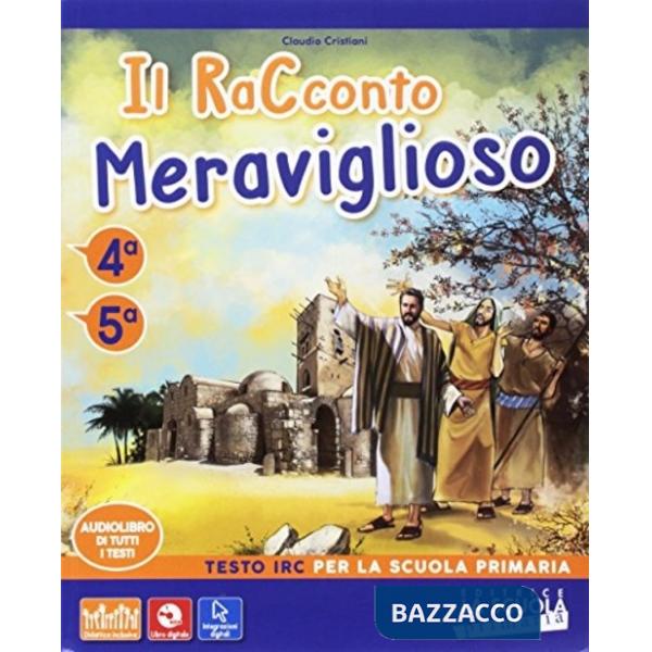 IL RACCONTO MERAVIGLIOSO CL. 4-5