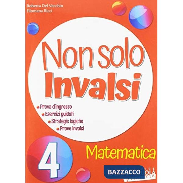 NON SOLO INVALSI MATEMATICA 4 PRIMARIA 2018