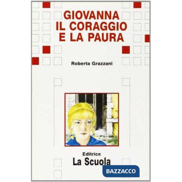 GIOVANNA, CORAGGIO E PAURA