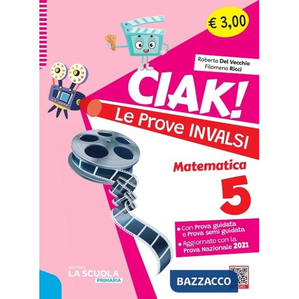 CIAK! LE PROVE INVALSI MATEMATICA 5