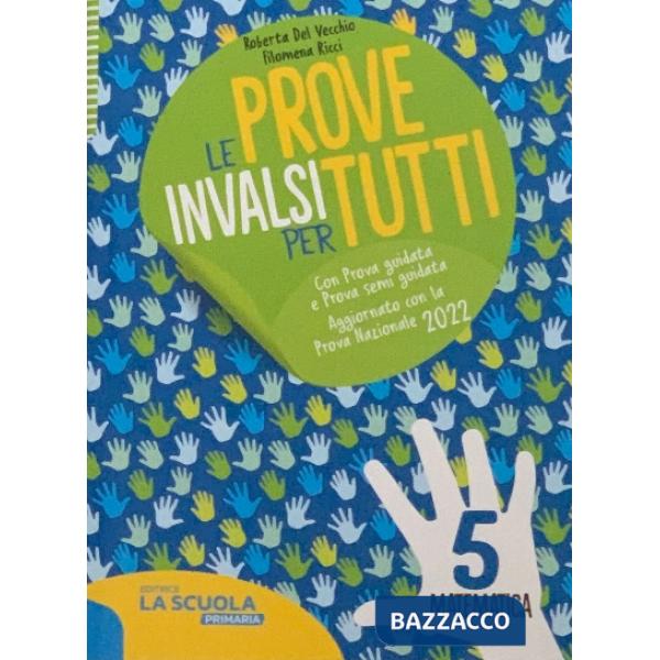 LE PROVE INVALSI PER TUTTI MATEMATICA CL. 5