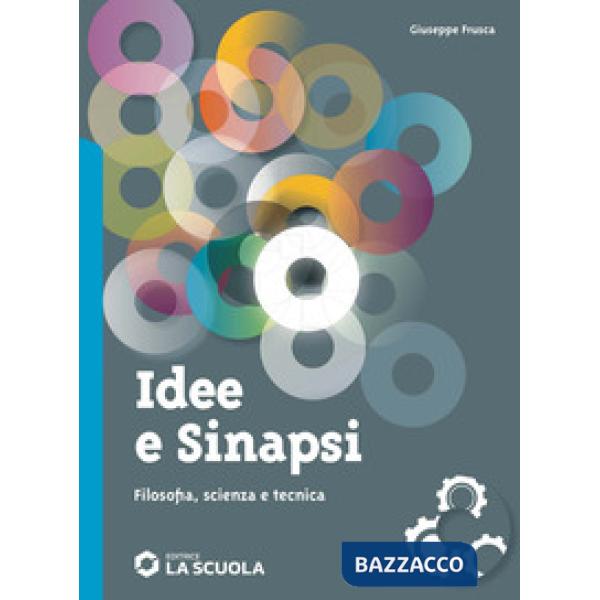 IDEE E SINAPSI-FILOSOFIA, SCIENZA E TECNICA