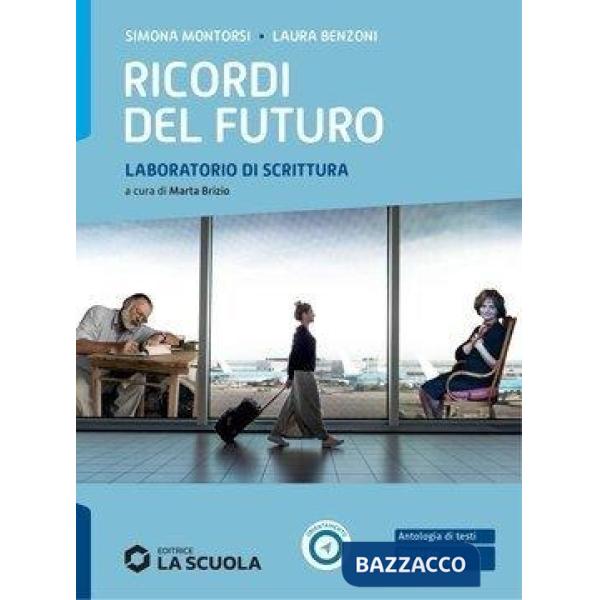 RICORDI DEL FUTURO - VOLUME A + LABORATORIO DI SCRITTURA