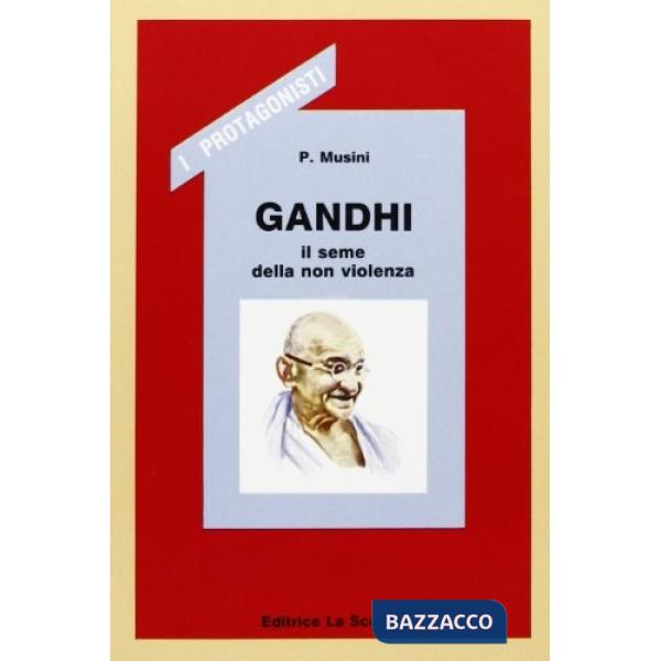 Gandhi. Il seme della non violenza